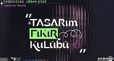 Akbank Sanat’ta “Tasarım Fikir Kulübü”