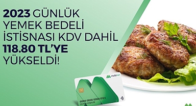 Çalışanların günlük yemek bedeli 2023’te KDV dahil 118,80 TL olacak