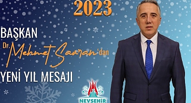 Nevşehir Belediye Başkanı Dr. Mehmet Savran’dan Yeni Yıl Mesajı