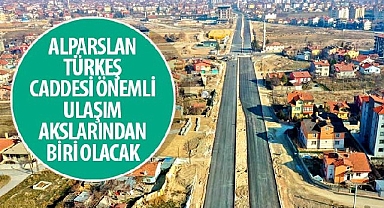 Alparslan Türkeş Caddesi Önemli Ulaşım Akslarından Biri Olacak