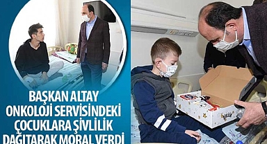 Başkan Altay Onkoloji Servisindeki Çocuklara Şivlilik Dağıtarak Moral Verdi