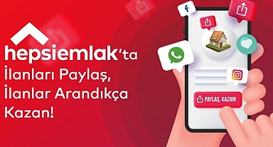 Hepsiemlak’tan Yeni Özellik: “Paylaş Kazan”