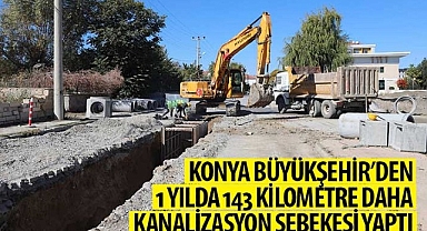 Konya Büyükşehir’den 1 Yılda 143 KM Daha Kanalizasyon Şebekesi Yaptı