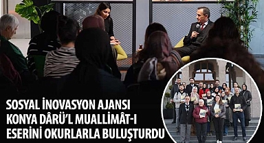 Sosyal İnovasyon Ajansı Konya Dârü’l Muallimât-ı Eserini Okurlarla Buluşturdu