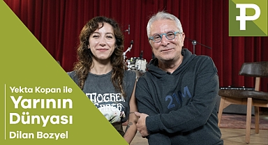 Yekta Kopan ile Yarının Dünyası’nın bu haftaki konuğu Dilan Bozyel oldu