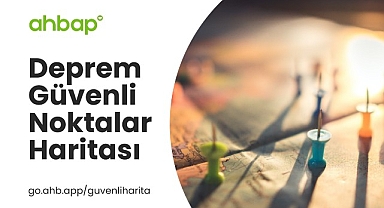 Ahbap Derneği, depremden etkilenenler için Deprem Güvenli Noktalar Haritası paylaştı
