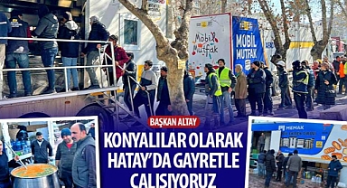 Başkan Altay: “Konyalılar Olarak Hatay’da Gayretle Çalışıyoruz”