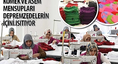 KOMEK ve ASEM Mensupları Depremzedelerin İçini Isıtıyor