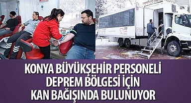 Konya Büyükşehir Personeli Deprem Bölgesi İçin Kan Bağışında Bulunuyor