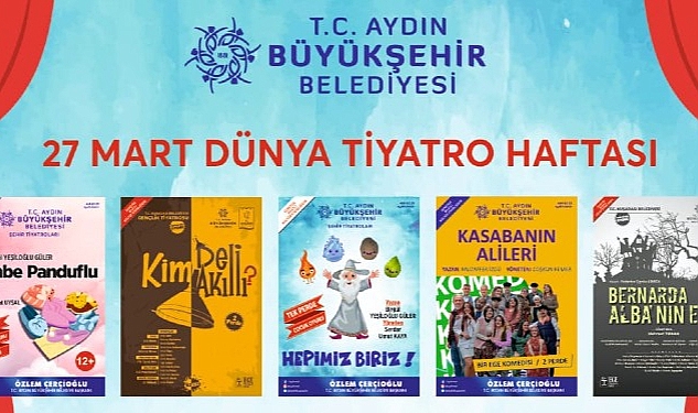Aydın Büyükşehir Belediyesi Şehir Tiyatrosu ‘Dünya Tiyatro Haftası’na Özel Program Hazırladı