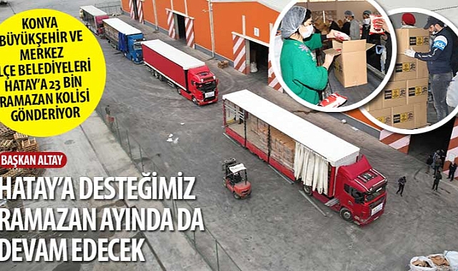 Başkan Altay: “Hatay’a Desteğimiz Ramazan Ayında da Devam Edecek”