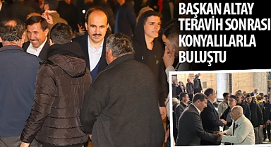 Başkan Altay Teravih Sonrası Konyalılarla Buluştu