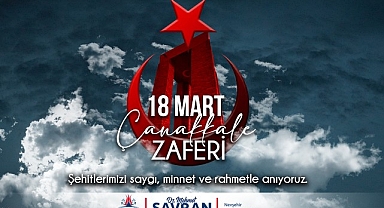 Başkan Savran’dan Şehitleri Anma Günü ve Çanakkale Zaferi Mesajı