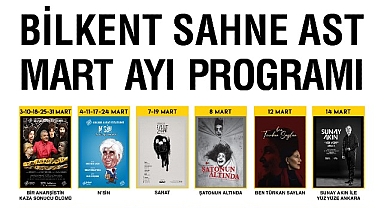 Bilkent Sahne AST’ta Mart Ayı Dolu Dolu