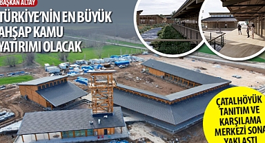 Çatalhöyük Tanıtım ve Karşılama Merkezi Sona Yaklaştı