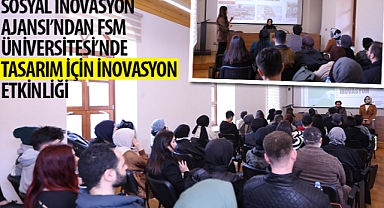 Sosyal İnovasyon Ajansı’ndan FSM Üniversitesi’nde “Tasarım İçin İnovasyon” Etkinliği