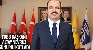 TDBB Başkanı Altay Nevruz Günü’nü Kutladı