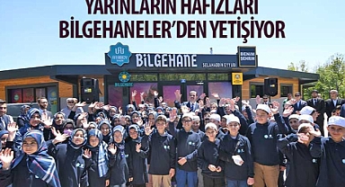 Yarınların Hafızları Bilgehaneler’den Yetişiyor