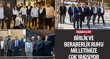 Başkan Altay: “Birlik ve Beraberlik Ruhu Milletimize Çok Yakışıyor”