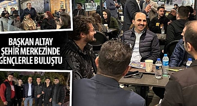 Başkan Altay Şehir Merkezinde Gençlerle Buluştu