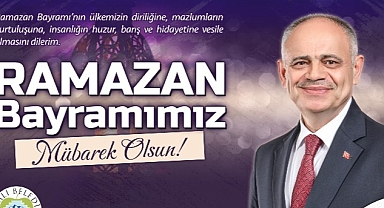 Başkan Esat Öztürk’ten Ramazan Bayramı Kutlama Mesajı