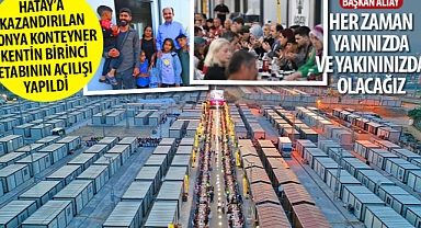 Hatay’a Kazandırılan Konya Konteyner Kentin Birincisi Etabının Açılışı Yapıldı