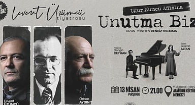 “Unutma Bizi” Mersin Yenişehir’de sahnelenecek