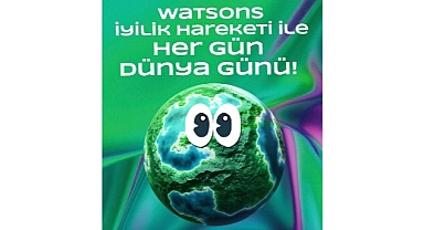 Watsons İyilik Hareketi, Herkesi Daha İyi Bir Geleceğe Çağırıyor!
