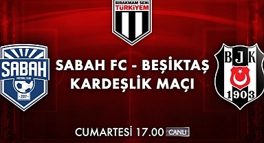Bırakmam Seni Türkiyem Kampanyası Dahilinde Oynanacak Sabah FC - Beşiktaş Kardeşlik Maçı Cumartesi Akşamı Kanal D'de