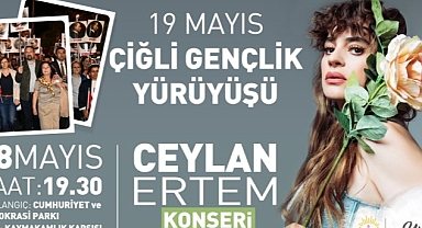 Çiğli 19 Mayıs Coşkusunu Ceylan Ertem ile Yaşayacak