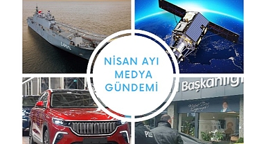 Nisan Ayında Türkiye’nin En Çok Konuştuğu Başlıklar