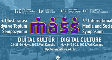 Uluslararası Medya ve Toplum Sempozyumu 24-26 Mayıs’ta İstinye Üniversitesi’nde