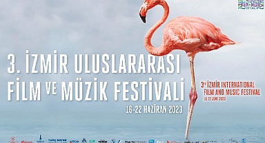 3. İzmir Uluslararası Film ve Müzik Festivali için geri sayım başladı
