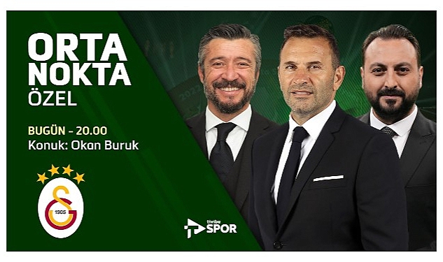 Okan Buruk Orta Nokta’da Erkut Öztürk’ün konuğu oldu