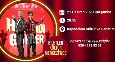 Süheyl ve Behzat Uygur Kardeşler ‘Hey Gidi Günler’ Adlı Oyunlarını Nevşehir’de Sahneleyecek