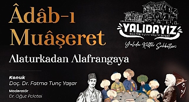 Yalıdayız etkinlikleri Adab-ı Muaşeret ile devam ediyor
