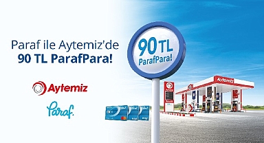 Aytemiz ve Halkbank’tan kazandıran kampanya: Akaryakıt alışverişlerinde Paraf Kart'la 90 TL ParafPara!