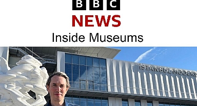 BBC’nin hazırladığı “Inside Museums” belgeselinin ilk konuğu İstanbul Modern oldu
