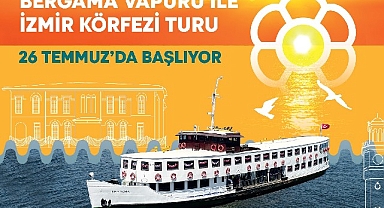Bergama Vapuru ile İzmir Körfezi turları 26 Temmuz’da başlıyor