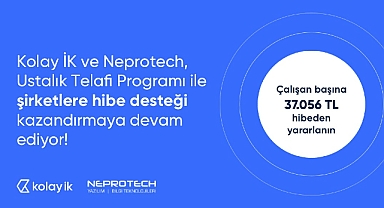 Kolay İK ve çözüm ortağı Neprotech, şirketleri Milli Eğitim Bakanlığı – Ustalık Telafi Programı’ndan yararlandırıyor.