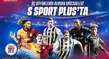 Üç büyükler Avrupa'da sezonu S Sport Plus’ta açıyor
