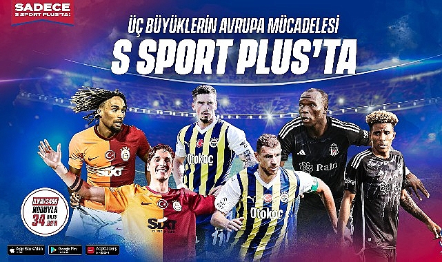 Üç büyükler Avrupa'da sezonu S Sport Plus’ta açıyor