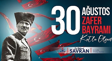 Başkan Savran'dan 30 Ağustos mesajı