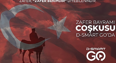 Zafer Bayramı coşkusu D-Smart GO’da