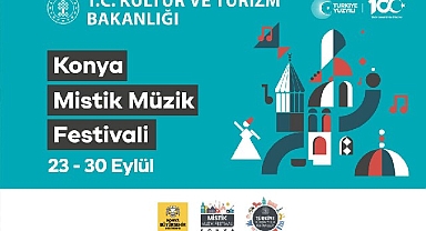 Kültür Yolu Festivali kapsamında Uluslararası Konya Mistik Müzik Festivali başlıyor