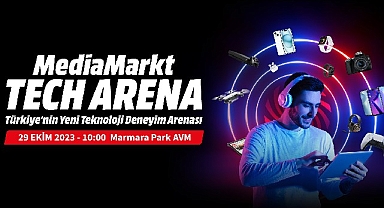 MediaMarkt, Türkiye’nin Yeni Teknoloji Deneyimi Mağazası Tech Arena’yı Özel Bir Kampanyayla Açıyor