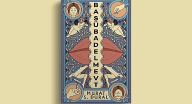 Murat S. Dural, Yeni Kitabı Basübadelmevt ile Okurların Karşısına Çıkıyor!