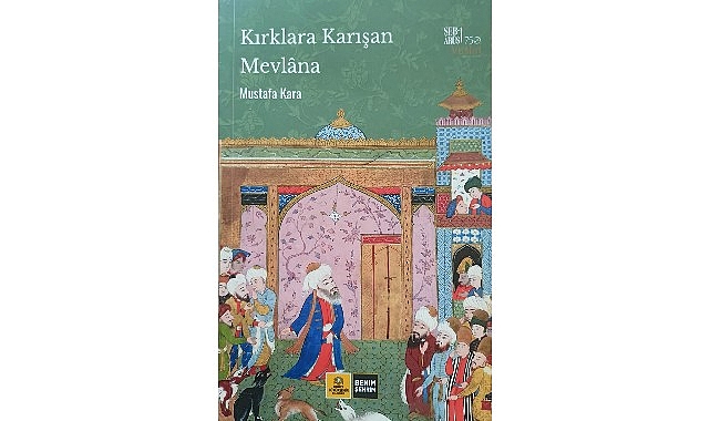 Konya Büyükşehir, Hz. Mevlana'nın 750. Vuslat Yılına Özel “Kırklara Karışan Mevlana” Kitabını Yayımladı