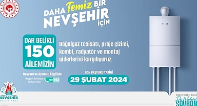 Nevşehir Belediyesi'nden 150 aileye kombi ve doğalgaz tesisat desteği