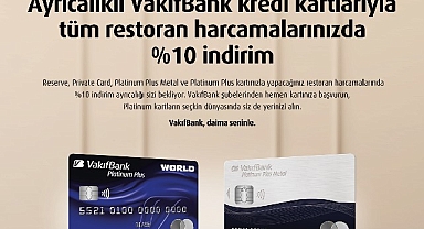 Restoran harcamalarında %10 indirim fırsatı VakıfBank Platinum Plus kartlarda!